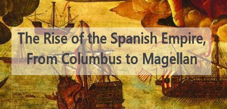 Rivers of Gold The Rise of the Spanish Empire, From Columbus to Magellan