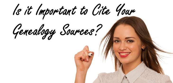 Is it Important to Cite Your Genealogy Sources?