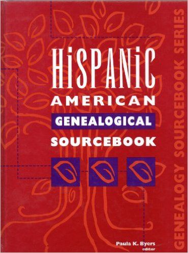 Hispanic American Genealogical Sourcebook