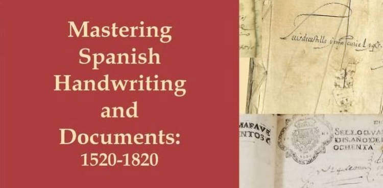 Mastering Spanish Handwriting and Docuemnts 1520-1820