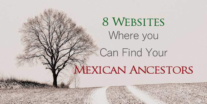 8 Websites Where You Can Find Your Mexican Ancestors