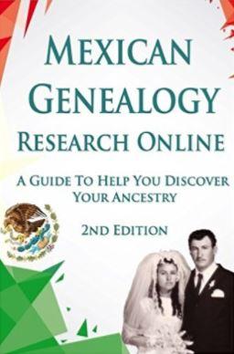 Mexican Genealogy Research Online: A Guide to Help You Discover Your Ancestry