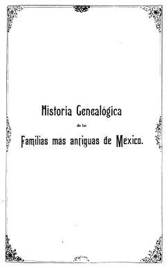 The Genealogy of the Oldest Families of Mexico