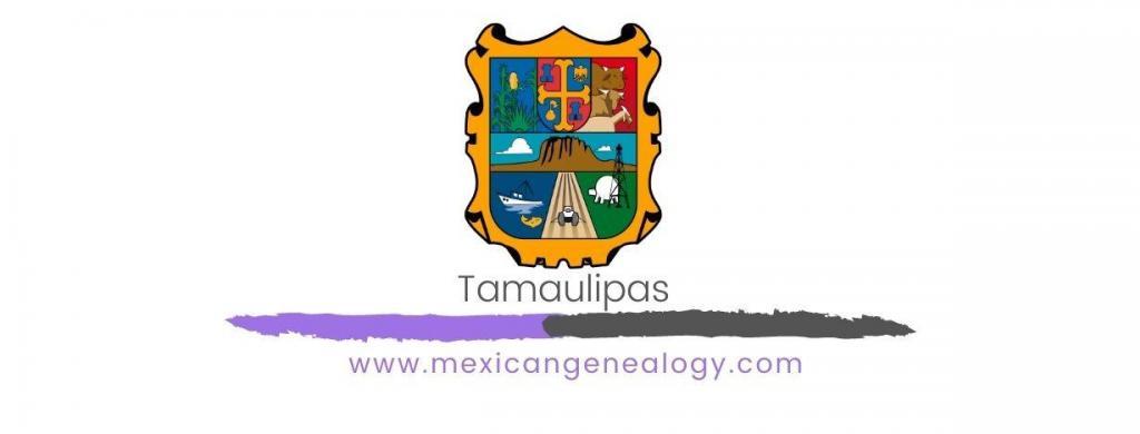 Genealogy Resources for Tamaulipas