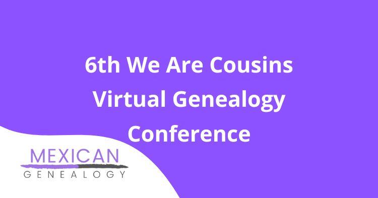 6th We Are Cousins Virtual Genealogy Conference